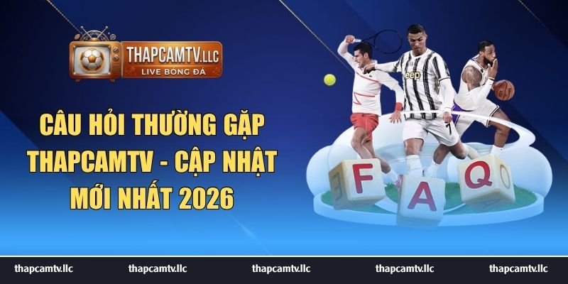 câu hỏi thường gặp