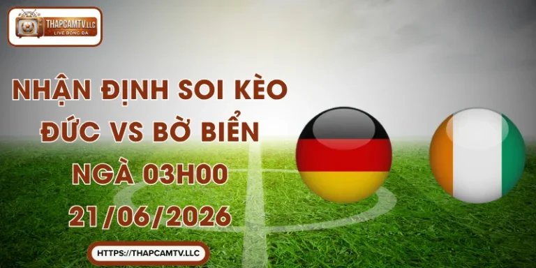 Nhận Định Soi Kèo Đức vs Bờ Biển Ngà 03h00 21/06/2026